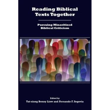 Reading Biblical Texts Together: Pursuing Minoritized Biblical Criticism
