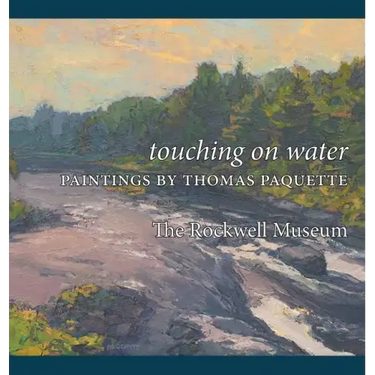 Touching on Water: Paintings by Thomas Paquette