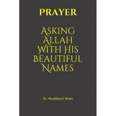 Prayer: Asking Allah With His Beautiful Names