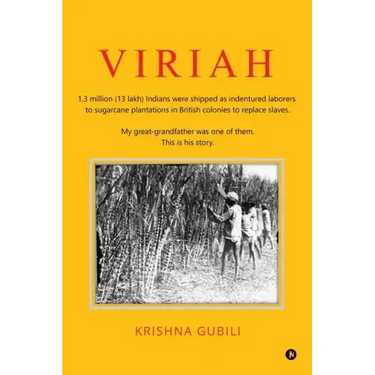 Viriah: "1.3 million (13 lakh) Indians were shipped as indentured laborers to sugarcane plantations in British colonies to rep