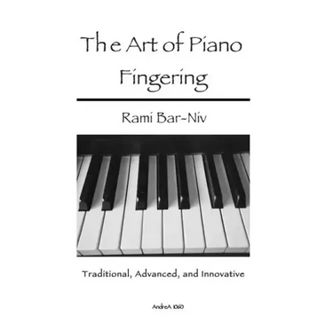 The Art of Piano Fingering: Traditional, Advanced, and Innovative: Letter-Size Trim
