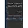 Original Journals of the Lewis and Clark Expedition, 1804-1806; Printed From the Original Manuscripts in the Library of the American Philosophical Soc
