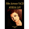 Film Actresses Vol.21 MYRNA LOY: Part 1
