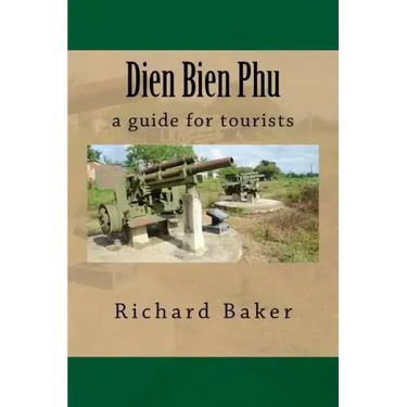 Dien Bien Phu: a guide for tourists