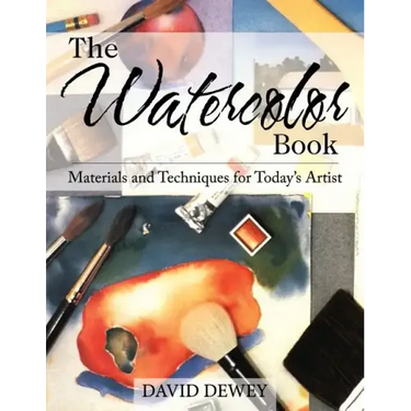 The Watercolor Book: Materials and Techniques for Today's Artists