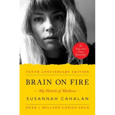Brain on Fire (10th Anniversary Edition): My Month of Madness