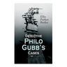 Detective Philo Gubb's Cases: The Hard-Boiled Egg, The Pet, The Eagle's Claws, The Oubliette, The Un-Burglars, The Dragon's Eye, The Progressive Mur