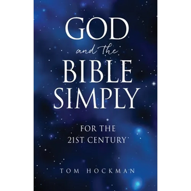 God and the Bible Simply: For the 21st Century