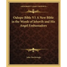 Oahspe Bible V1 a New Bible in the Words of Jehovih and His Angel Embassadors