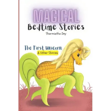 The First Unicorn & Other Stories - Magical Bedtime Stories (5-in-1): Five Minute Stories for Kids