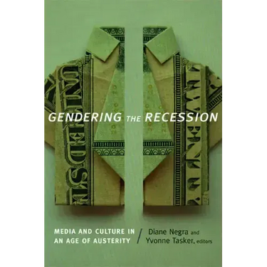 Gendering the Recession: Media and Culture in an Age of Austerity