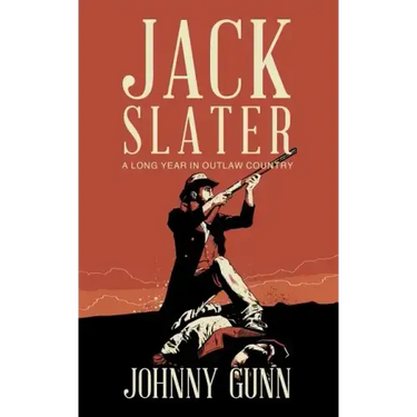 Jack Slater: A Long Year In Outlaw Country
