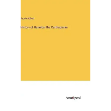 History of Hannibal the Carthaginian