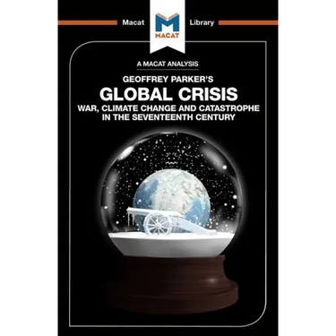 An Analysis of Geoffrey Parker's Global Crisis: War, Climate Change and Catastrophe in the Seventeenth Century