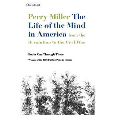 The Life of the Mind in America: From the Revolution to the Civil War