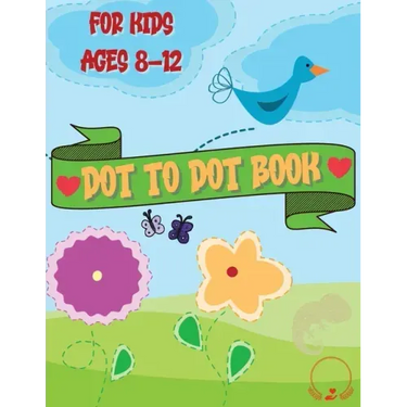 Dot to Dot Book for Kids: Cute and Various Coloring Pages with Connect the Dots for Ages 8-12