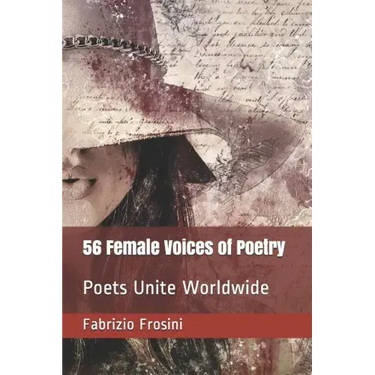 56 Female Voices of Poetry: Poets Unite Worldwide