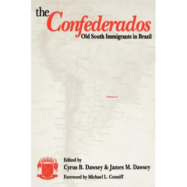 The Confederados: Old South Immigrants in Brazil