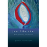 Just Like That: Poems, Paintings, and Practices