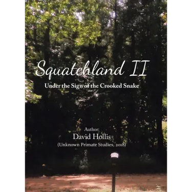 Squatchland Ii: Under the Sign of the Crooked Snake