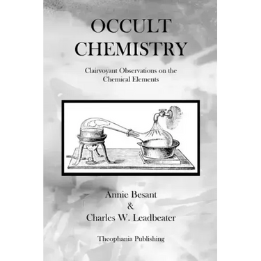 Occult Chemistry: Clairvoyant Observations on the Chemical Elements