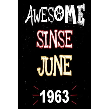 Awesome Since June 1963: A perfect gift at a birthday party for women, men, and dog lovers - 120 pages 6 by 9 inches