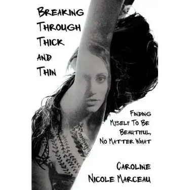 Breaking Through Thick and Thin: Finding Myself To Be Beautiful, No Matter What