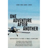 One Adventure After Another: Adventures Flying a Small Airplane