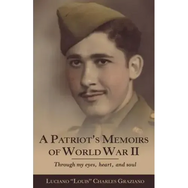 A Patriot's Memoirs of World War Ii: Through My Eyes, Heart, and Soul