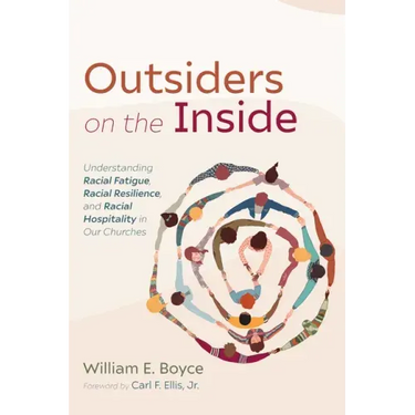 Outsiders on the Inside: Understanding Racial Fatigue, Racial Resilience, and Racial Hospitality in Our Churches