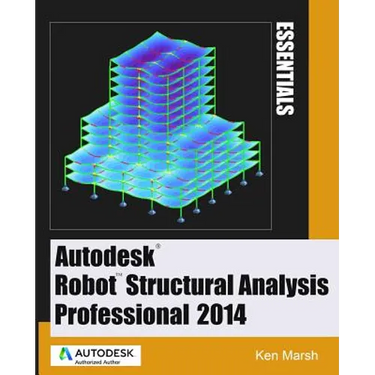 Autodesk Robot Structural Analysis Professional 2014: Essentials