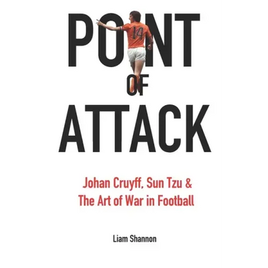 Point of Attack: Johan Cruyff, Sun Tzu & The Art of War in Football