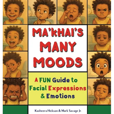 Ma'khai's Many Moods: A Fun Guide To Facial Expressions and Emotions