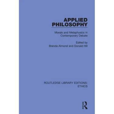 Applied Philosophy: Morals and Metaphysics in Contemporary Debate