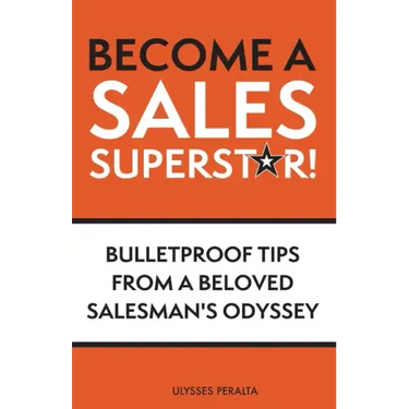 Become a Sales Superstar!: Bulletproof Tips from a Beloved Salesman's Odyssey