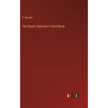 The Quartz Operator's Hand-Book