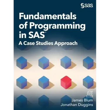 Fundamentals of Programming in SAS: A Case Studies Approach