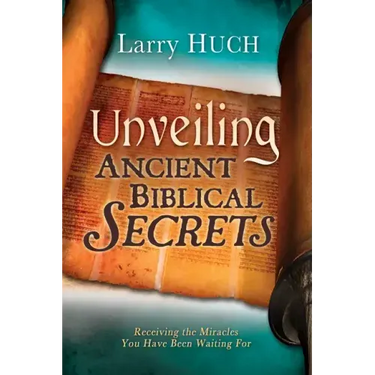 Unveiling Ancient Biblical Secrets: Receiving the Miracles You Have Been Waiting for