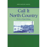 Call It North Country: The Story of Upper Michigan