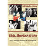 Elvis, Sherlock & Me