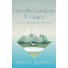 Growth, Gardens, & Grace: Spring Devotionals Inspired by God's Creation