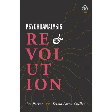 Psychoanalysis and Revolution: Critical Psychology for Liberation Movements