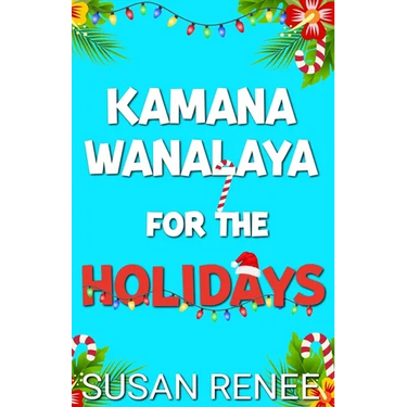 Kamana Wanalaya for the Holidays: A Grinchy/Sunshine Holiday Romance