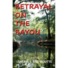 Betrayal on the Bayou