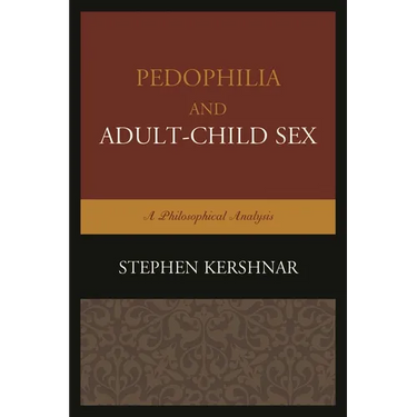 Pedophilia and Adult-Child Sex: A Philosophical Analysis