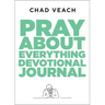 Pray about Everything Devotional Journal