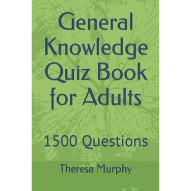 General Knowledge Quiz Book for Adults: 1500 Questions