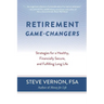 Retirement Game-Changers: Strategies for a Healthy, Financially Secure, and Fulfilling Long Life
