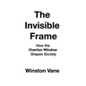 The Invisible Frame: How the Overton Window Shapes Society