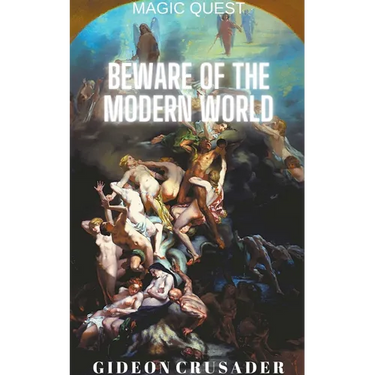 Beware of the Modern World